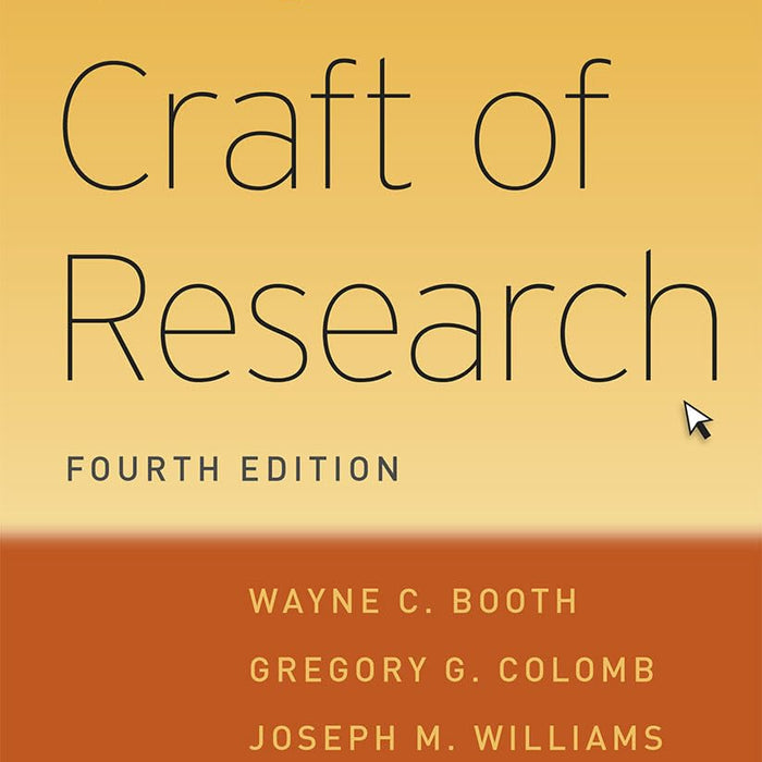  The Craft of Research, Fourth Edition (Chicago Guides to Writing, Editing, and Publishing)