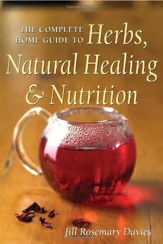  Herbs, Natural Healing, and Nutrition by Jill Davies 