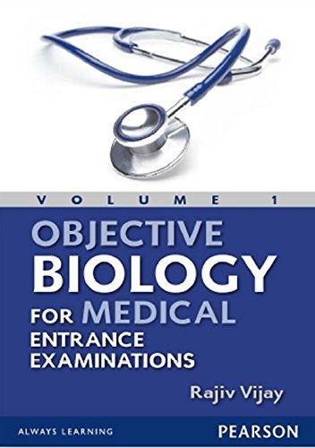 Objective Biology for Medical Entrance Examinations - Vol. 1 by Rajiv Vijay 