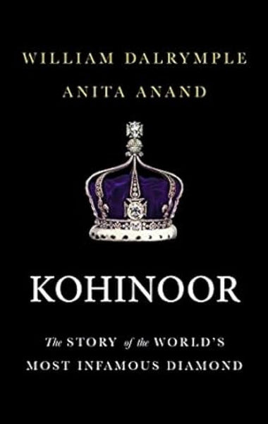  Kohinoor: The Story of the World s Most Infamous Diamond