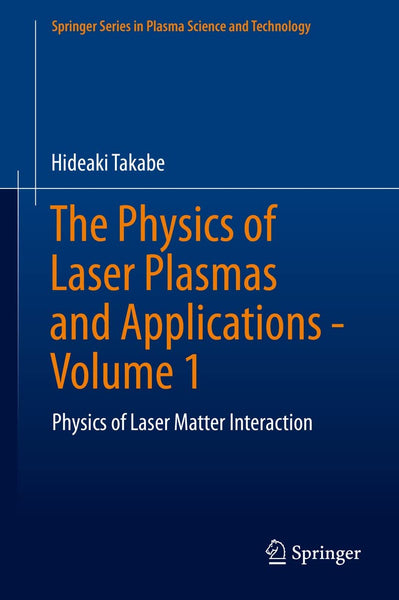 The Physics of Laser Plasmas and Applications - Volume 1 