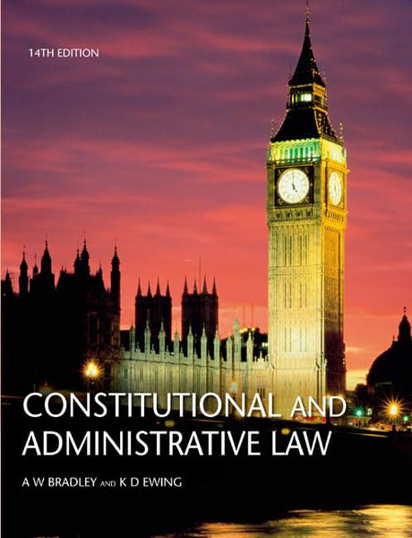 Constitutional And Administrative Law 14th Edition By AW Bradley