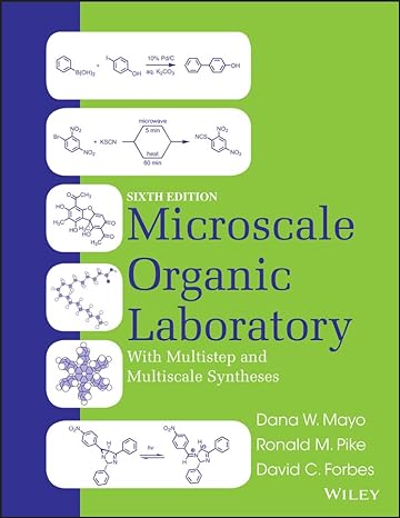 Microscale Organic Laboratory: With Multistep and Multiscale Syntheses 6th Edition by Dana W. Mayo (Author), Ronald M. Pike (Author), David C. Forbes (Author)