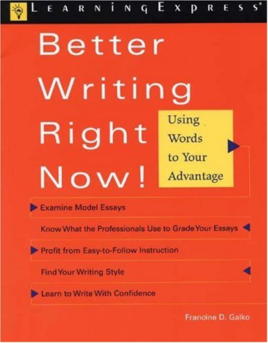 Better Writing Right Now By Francine D Galko