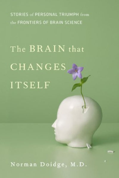 The Brain That Changes Itself by Norman Doidge (Author)