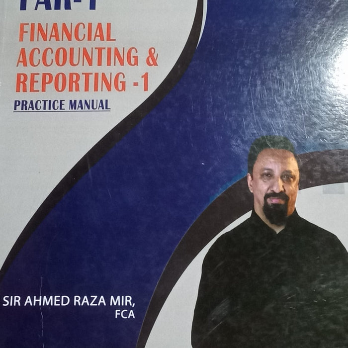 CAF-01 Financial Accounting And Reporting-I Practice Manual By Sir Ahmed Raza Mir - ARTT