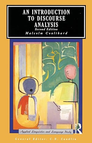 An Introduction to Discourse Analysis (Applied Linguistics and Language Study) 2nd Edition by Margaret Coulthard (Author)