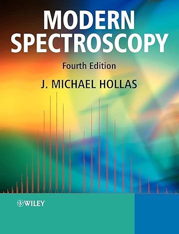 Modern Spectroscopy 4th Edition by J. Michael Hollas (Author)