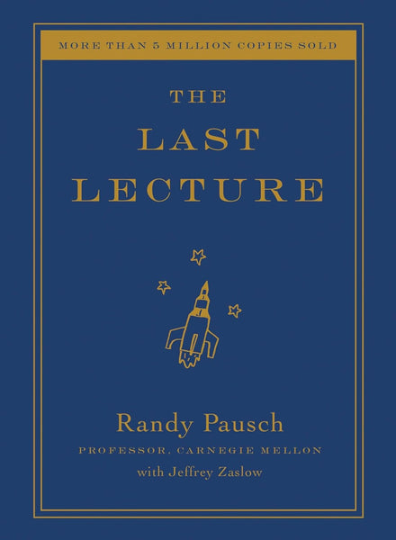 The Last Lecture by Randy Pausch (Author)