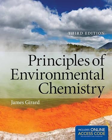 Principles of Environmental Chemistry 3rd Edition by James E. Girard (Author)