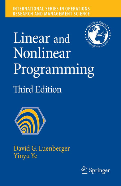 Linear And Nonlinear Programming 3rd Edition By David G Luenberger & Yinyu Ye