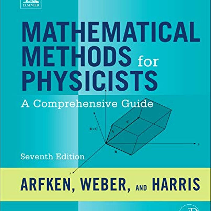 Mathematical Methods for Physicists: A Comprehensive Guide