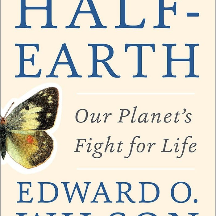 Half-Earth Our Planet's Fight for Life 