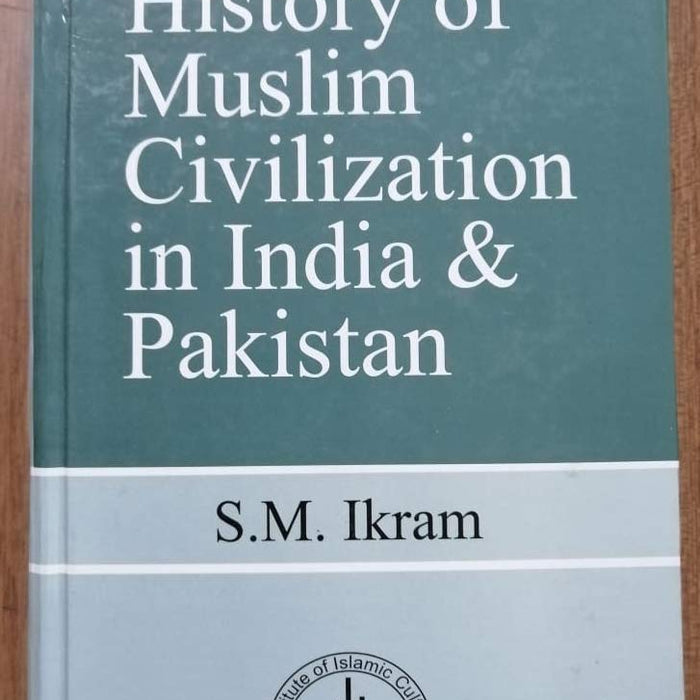 History of Muslim Civilization in India and Pakistan