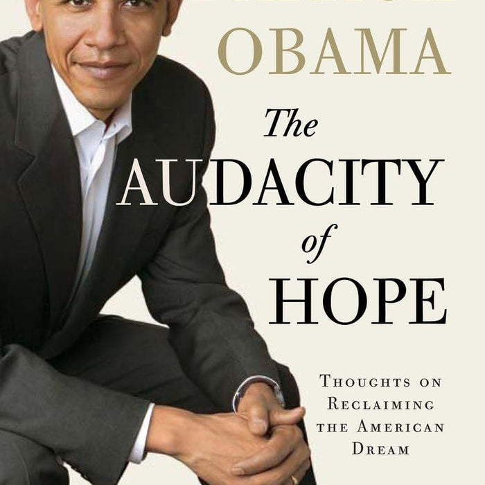 Barack Obama The Audacity Of Hope by Barack Obama (Author)