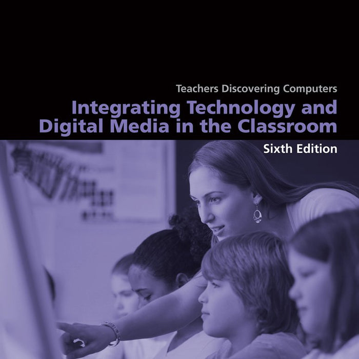 Integrating Technology and Digital Media in the Classroom 6th Edition 