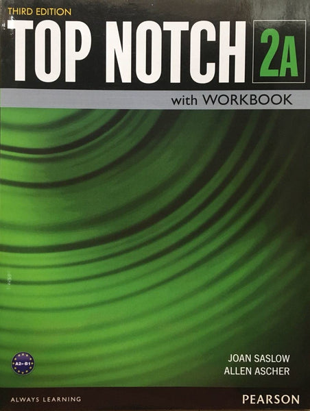 Top Notch 2A With Work Book 3rd Edition by Joan Saslow