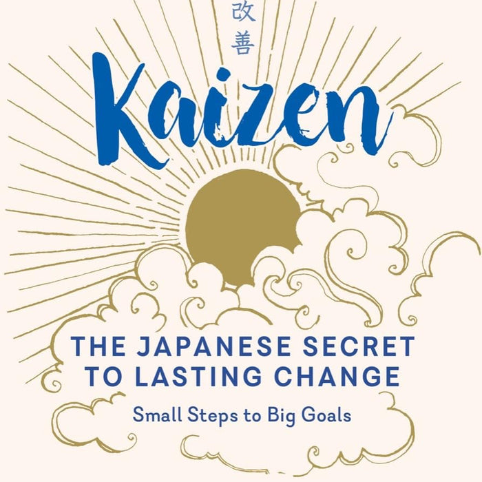 Kaizen: The Japanese Secret to Lasting Change by Sarah Harvey 