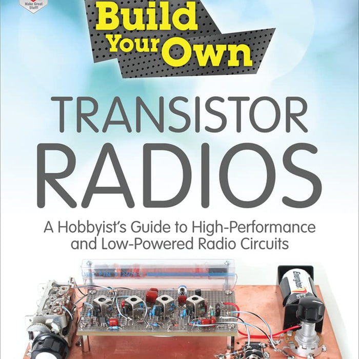 Build Your Own Transistor Radios By Ronald Quan