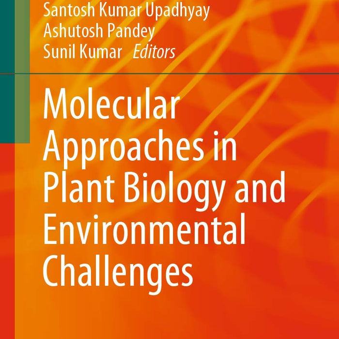 Molecular Approaches In Plant Biology And Environmental Challenges