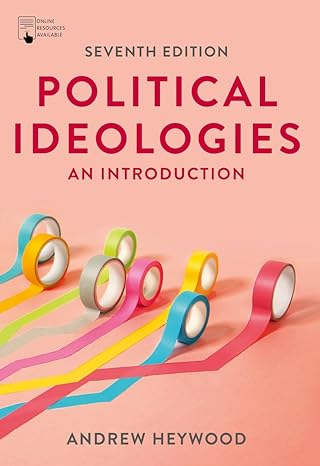 Political Ideologies: An Introduction 7th Edition by Andrew Heywood 