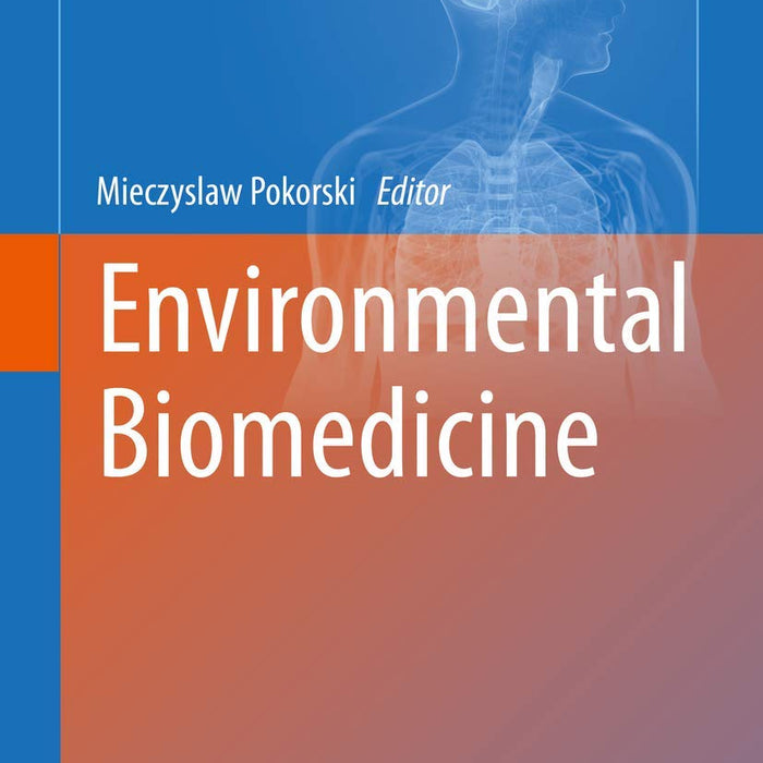 Environmental Biomedicine by Mieczyslaw Pokorski 