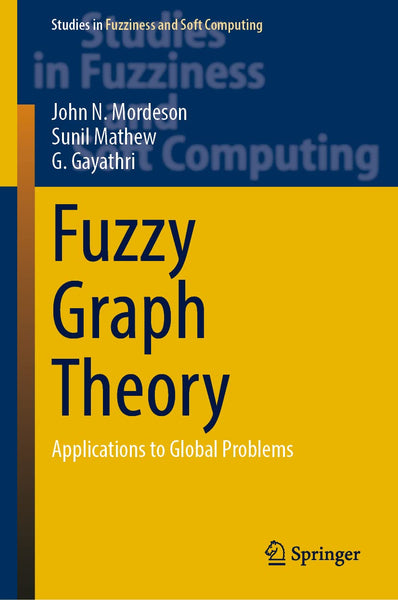 Fuzzy Graph Theory: Applications to Global Problems 