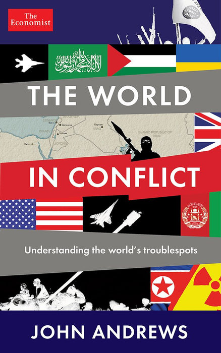 The World in Conflict: Understanding the World's Troublespots by John Andrews (Author)