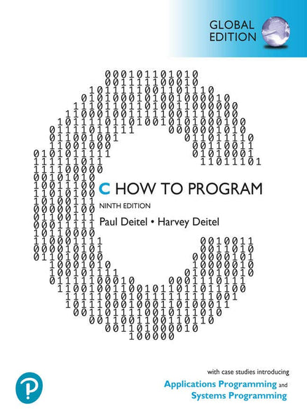  C How to Program: With Case Studies in Applications and Systems Programming, Global Edition