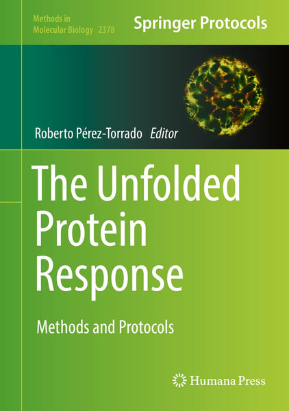 The Unfolded Protein Response: Methods and Protocols