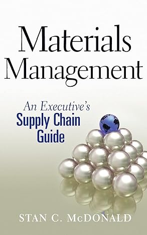 Materials Management: An Executive's Supply Chain Guide 1st Edition by Stan C. McDonald (Author)