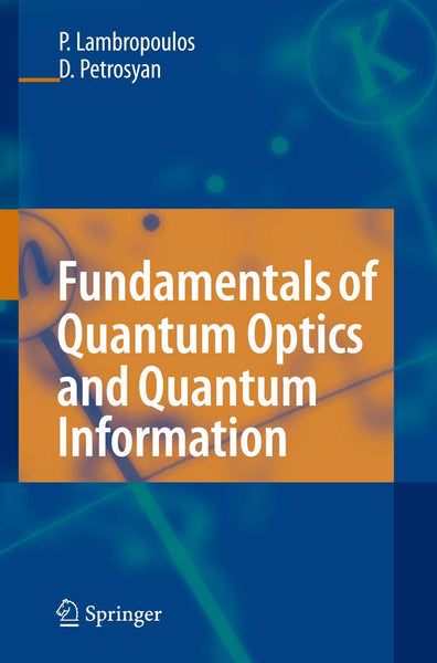 Fundamentals Of Quantum Optics And Quantum Information by Peter Lambropoulos