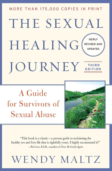 The Sexual Healing Journey: A Guide For Survivors Of Sexual Abuse 