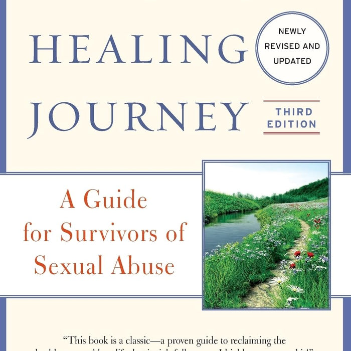 The Sexual Healing Journey: A Guide For Survivors Of Sexual Abuse 