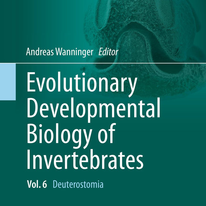 Evolutionary Developmental Biology Of Invertebrates (Vol 6) 