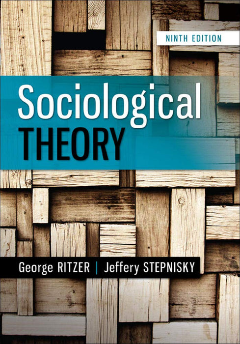 Sociological Theory, 9th Edition 9th Edition by George Ritzer 