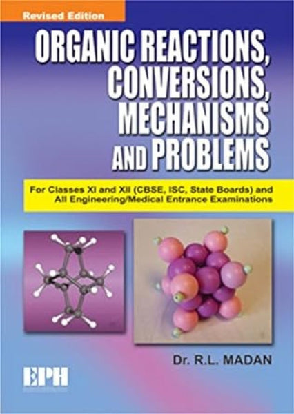 Organic Reaction Conversions Mechanisms And Problems By Dr RL Madan