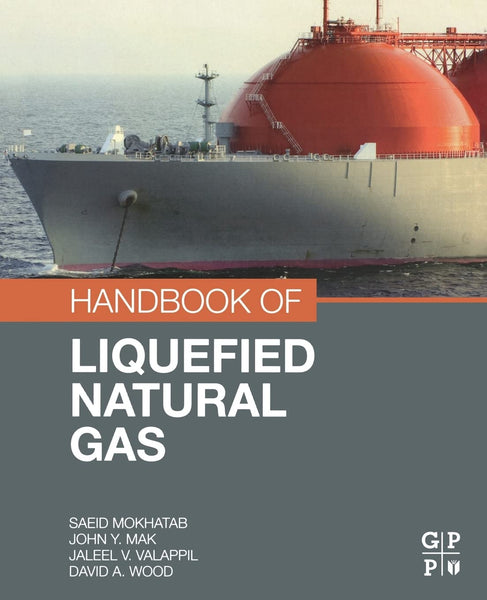 Handbook Of Liquefied Natural By Saeid Mokhatab & John Y Mak