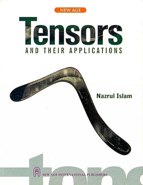 Tensors and Their Applications by Nazrul Islam