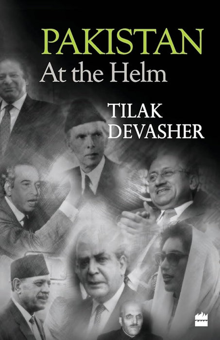 Pakistan At The Helm By Tilak Deavasher