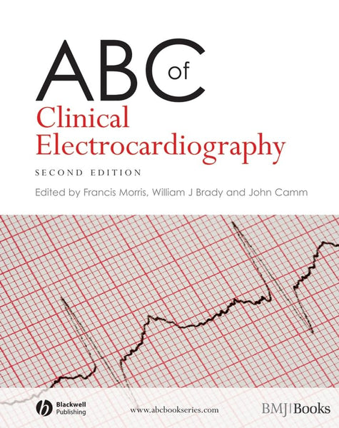 ABC Of Clinical Electrocardiography By Francis Morris