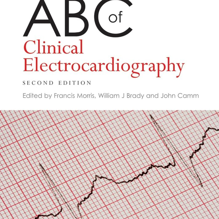 ABC Of Clinical Electrocardiography By Francis Morris