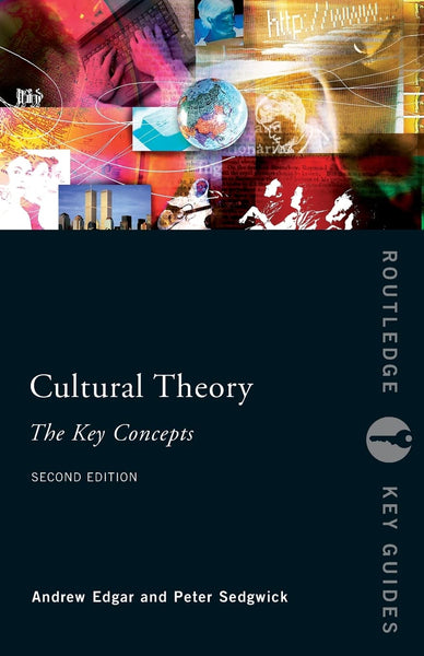 Cultural Theory The Key Concepts 2nd Edition BY Andrew Edgar & Peter Sedgwick