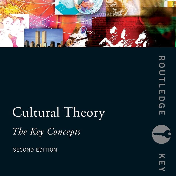 Cultural Theory The Key Concepts 2nd Edition BY Andrew Edgar & Peter Sedgwick