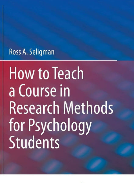 How To Teach A Course In Research Methods For Psychology Students 