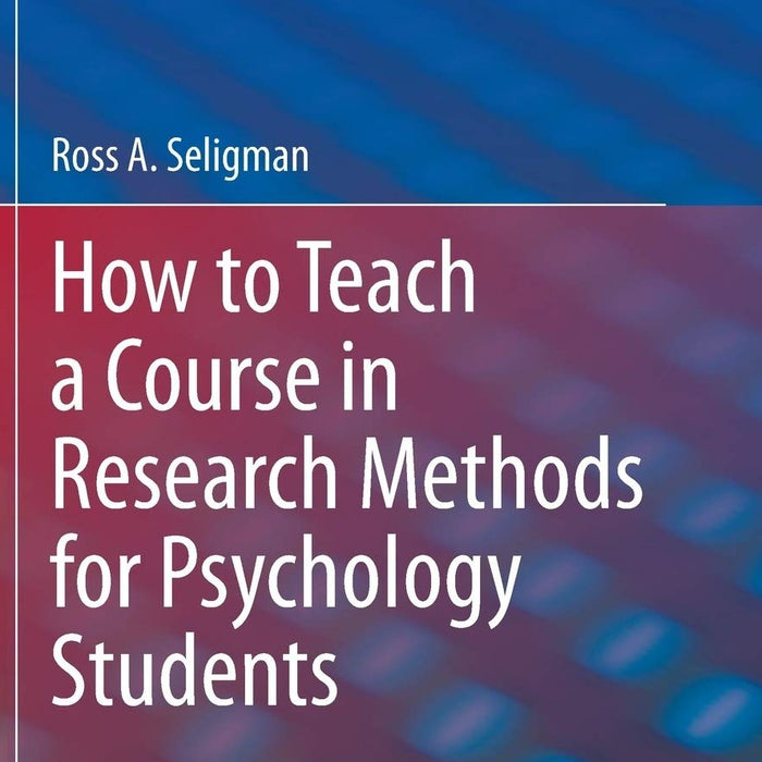 How To Teach A Course In Research Methods For Psychology Students 