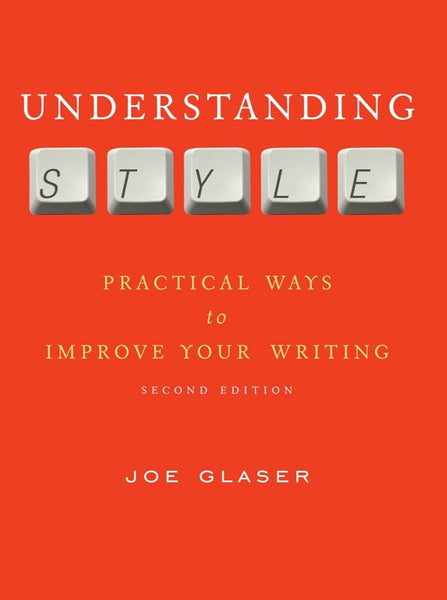  Understanding Style: Practical Ways to Improve Your Writing