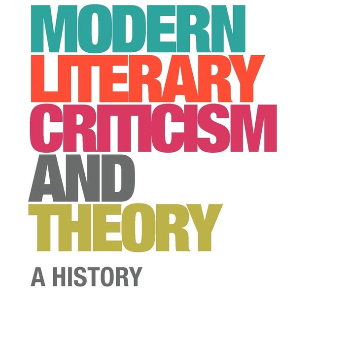  Modern Literary Criticism and Theory: A History