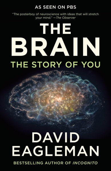 The Brain: The Story Of You by David Eagleman (Author)