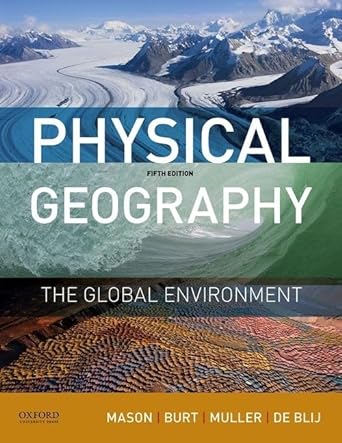 Physical Geography The Global Environment 5th Edition by Joseph Mason 